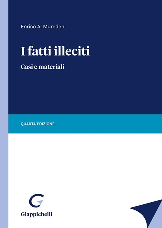 I fatti illeciti. Casi e materiali - Enrico Al Mureden - copertina