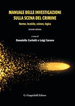 Manuale delle investigazioni sulla scena del crimine. Norme, tecniche, scienze, logica