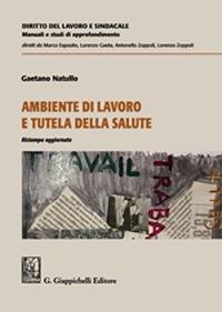 Ambiente di lavoro e tutela della salute - Gaetano Natullo - copertina