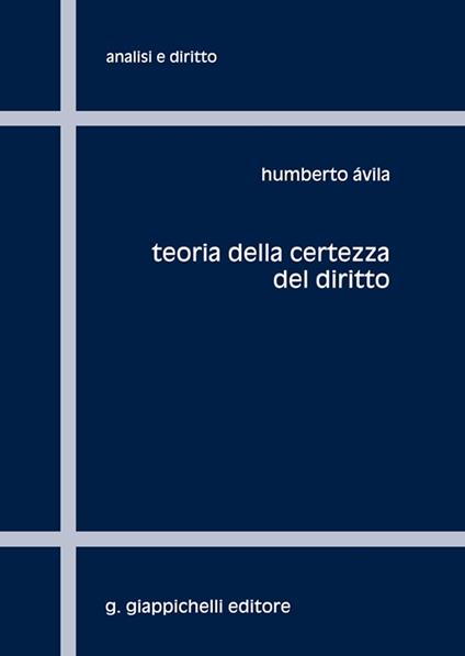 Teoria della certezza del diritto - Humberto Bergmann Avila - copertina
