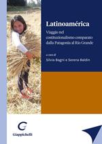 Latinoamérica. Viaggio nel costituzionalismo comparato dalla Patagonia al Río Grande