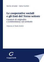 Le cooperative sociali e gli Enti del Terzo settore. Caratteri di originalità e testimonianze sul territorio