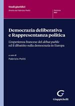 Democrazia deliberativa e rappresentanza politica. L'esperienza francese del débat public ed il dibattito sulla democrazia in Europa