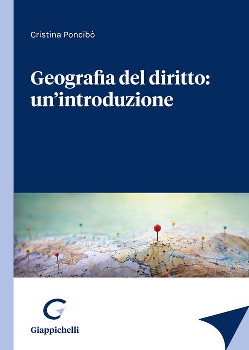 Geografia del diritto: un'introduzione - Cristina Poncibò - copertina