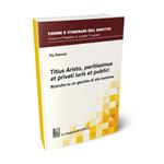 Titius Aristo, peritissimus et privati iuris et publici. Ricerche su un giurista di età traianea