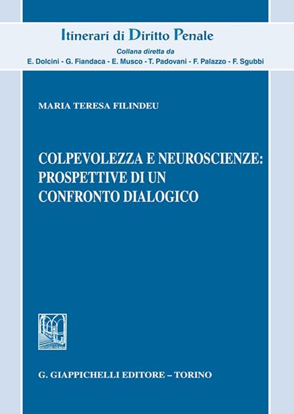 Colpevolezza e neuroscienze: prospettive di un confronto dialogico - Maria Teresa Filindeu - copertina