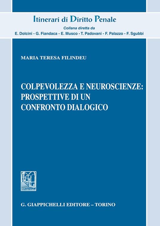 Colpevolezza e neuroscienze: prospettive di un confronto dialogico - Maria Teresa Filindeu - copertina