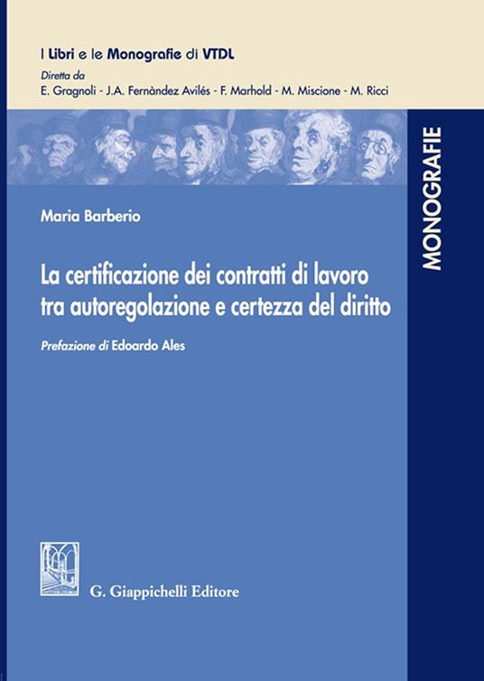 La certificazione dei contratti di lavoro tra autoregolazione e certezza del diritto - Maria Barberio - copertina