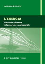 L' energia. Normativa di settore nel panorama internazionale