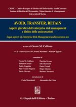 Avoid, trasfert, retain. Aspetti giuridici dell'enterprise risk management e diritto delle assicurazioni