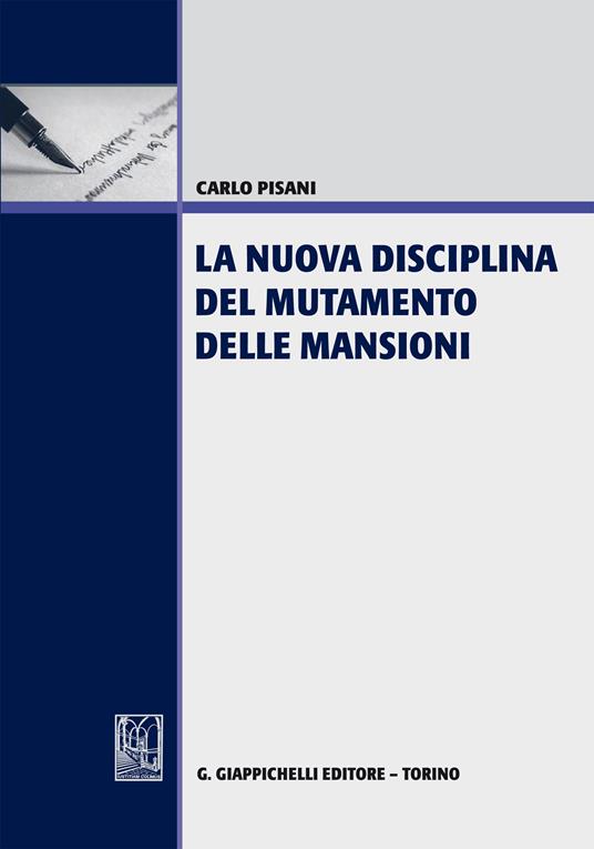 La nuova disciplina del mutamento delle mansioni - Carlo Pisani - ebook