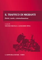 Il traffico di migranti. Diritti, tutele, criminalizzazione