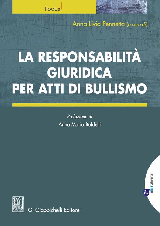 La responsabilità giuridica per atti di bullismo - Anna Livia Pennetta - ebook