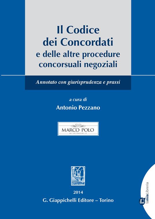 Il codice dei concordati e delle altre procedure concorsuali negoziali. Annotato con giurisprudenza e prassi - Antonio Pezzano - ebook