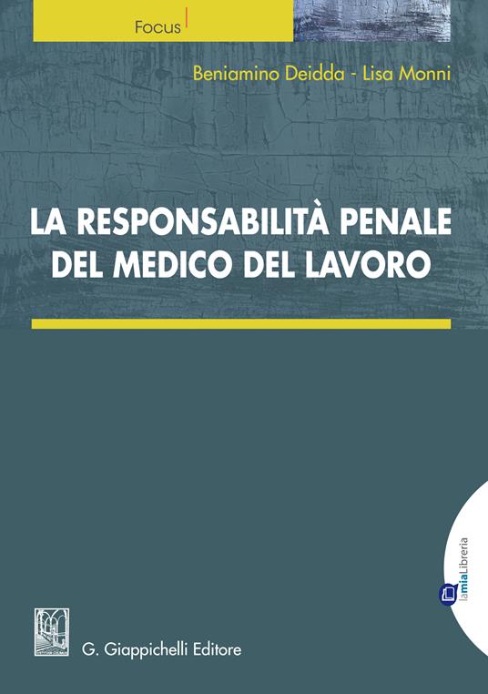 La responsabilità penale del medico del lavoro - Beniamino Deidda,Lisa Monni - ebook