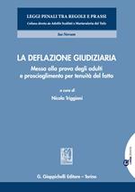 La deflazione giudiziaria. Messa alla prova degli adulti e proscioglimento per tenuità del fatto