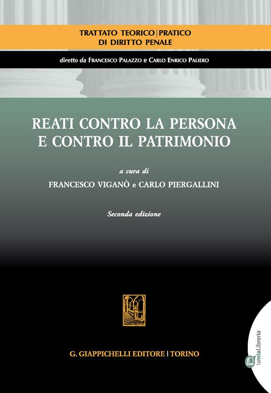 Reati contro la persona e contro il patrimonio - Carlo Piergallini,Francesco Viganò - ebook