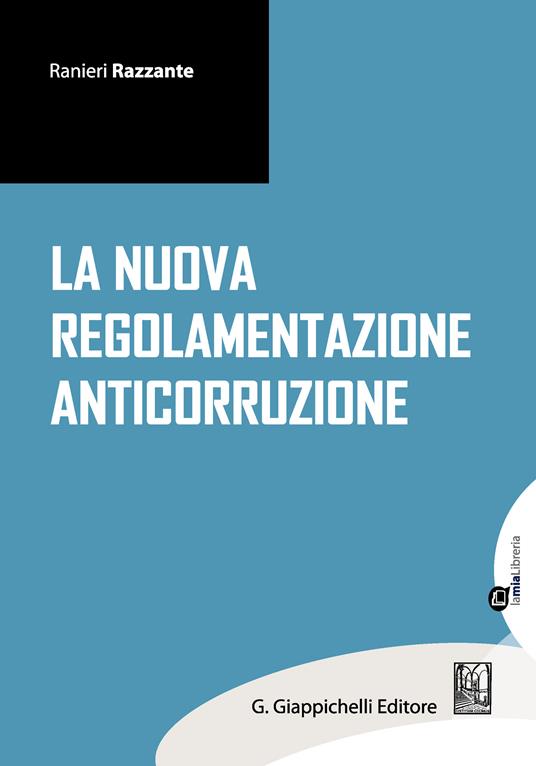 La nuova regolamentazione anticorruzione - Ranieri Razzante - ebook