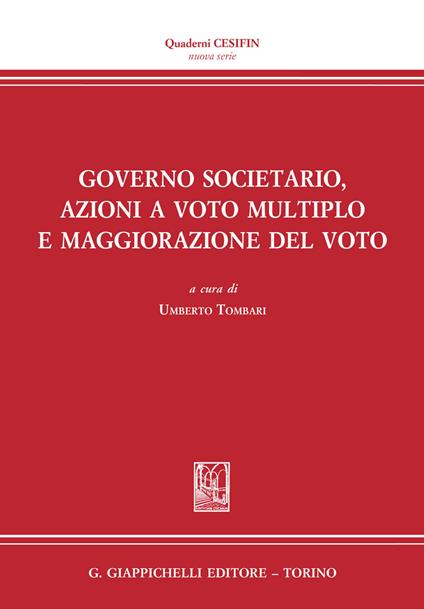 Governo societario, azioni a voto multiplo e maggiorazione del voto - Umberto Tombari - ebook
