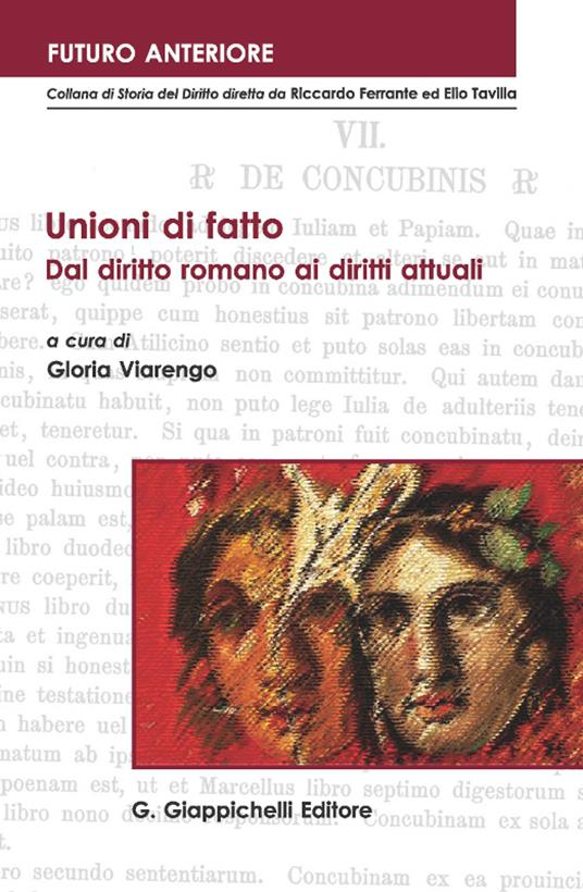 Unioni di fatto. Dal diritto romano ai diritti attuali. Atti dell'Incontro italo-tedesco (Imperia, 27-28 novembre 2015) - Gloria Viarengo - ebook