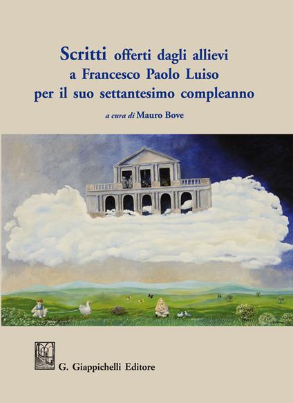 Scritti offerti dagli allievi a Francesco Paolo Luiso per il suo settantesimo compleanno - Mauro Bove - ebook