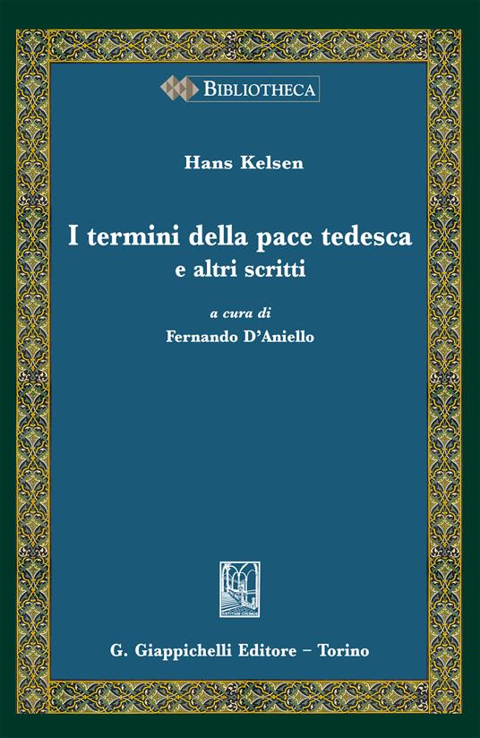 I termini della pace tedesca e altri scritti - Hans Kelsen,Fernando D'Aniello - ebook