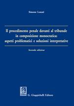 Il procedimento penale davanti al tribunale in composizione monocratica: aspetti problematici e soluzioni interpretative