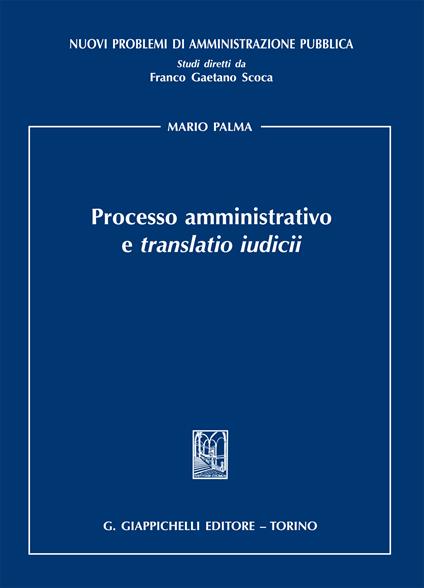 Processo amministrativo e «translatio iudicii» - Mario Palma - ebook
