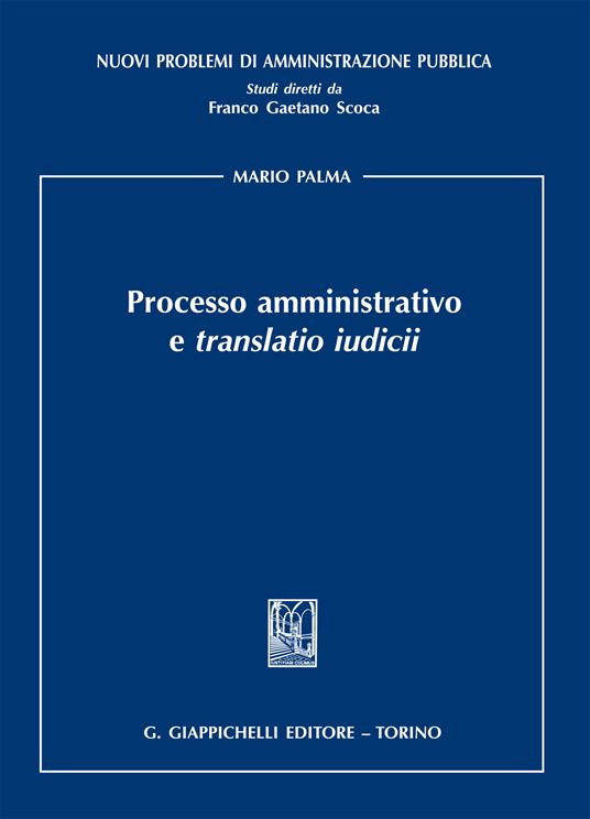 Processo amministrativo e «translatio iudicii» - Mario Palma - ebook