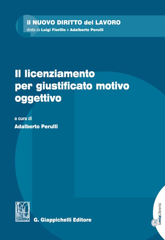 Il licenziamento per giustificato motivo oggettivo - Adalberto Perulli - ebook