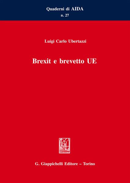 Brexit e brevetto UE - Luigi Carlo Ubertazzi - ebook