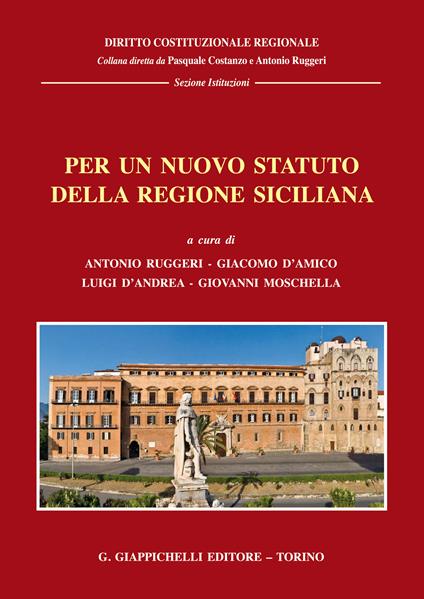 Per un nuovo statuto della regione siciliana. Giornate di studio (Messina 16-17 marzo 2017) - Giacomo D'Amico,Luigi D'Andrea,Giovanni Moschella,Antonio Ruggeri - ebook