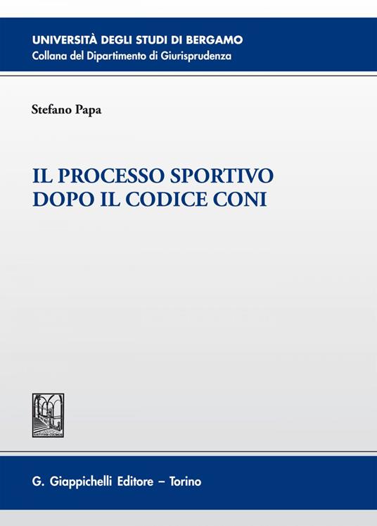 Il processo sportivo dopo il codice Coni - Stefano Papa - ebook