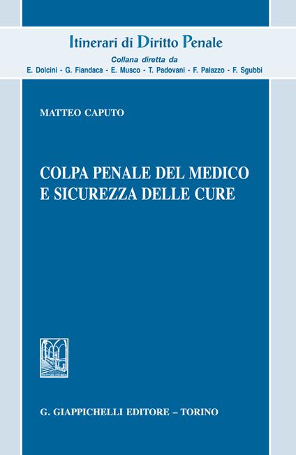 Colpa penale del medico e sicurezza delle cure - Matteo Caputo - ebook