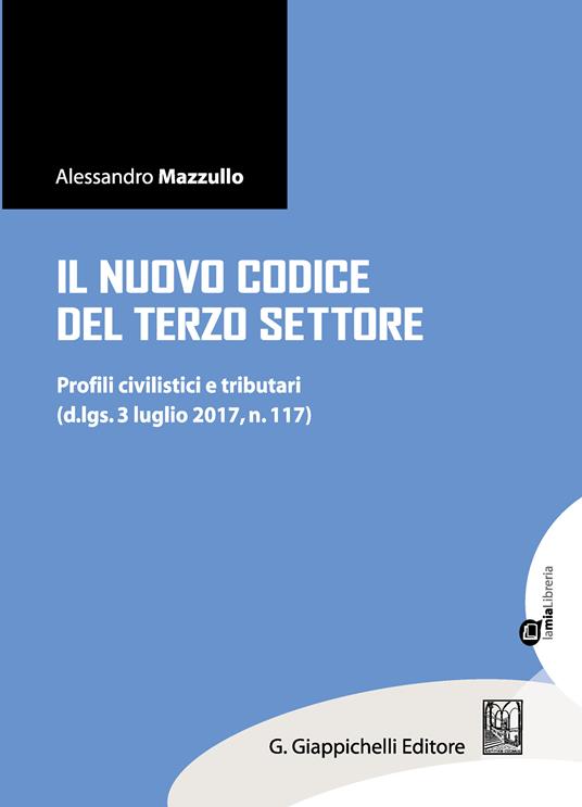 Il nuovo Codice del terzo settore. Profili civilistici e tributari (d.lgs. 3 luglio 2017, n. 117) - Alessandro Mazzullo - ebook