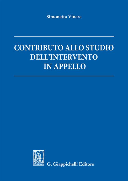 Contributo allo studio dell'intervento in appello - Simonetta Vincre - ebook
