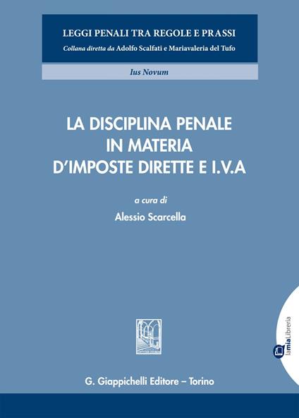 La disciplina penale in materia d'imposte dirette e I.V.A. - Alessio Scarcella - ebook