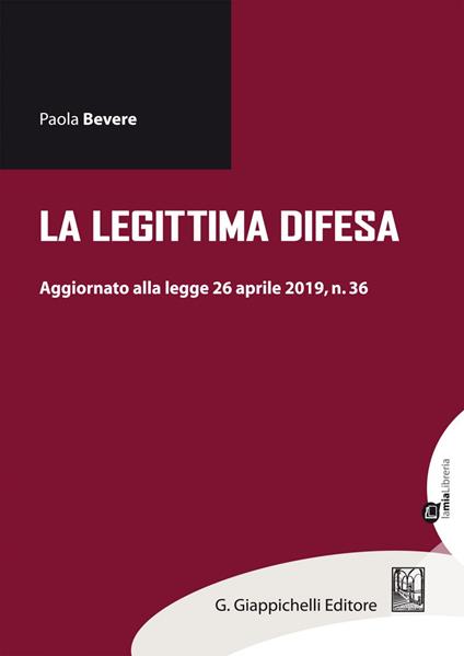 La legittima difesa. Aggiornamento alla legge 26 aprile 2019, n. 36 - Paola Bevere - ebook
