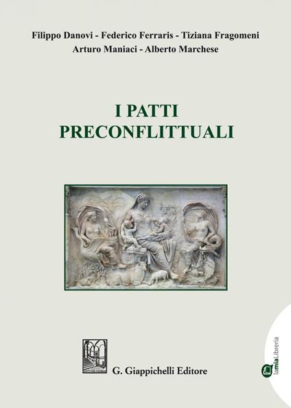 I patti preconflittuali - Filippo Danovi,Federico Ferraris,Tiziana Fragomeni,Arturo Maniaci - ebook