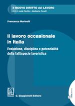 Il lavoro occasionale in Italia. Evoluzione, disciplina e potenzialità della fattispecie lavoristica
