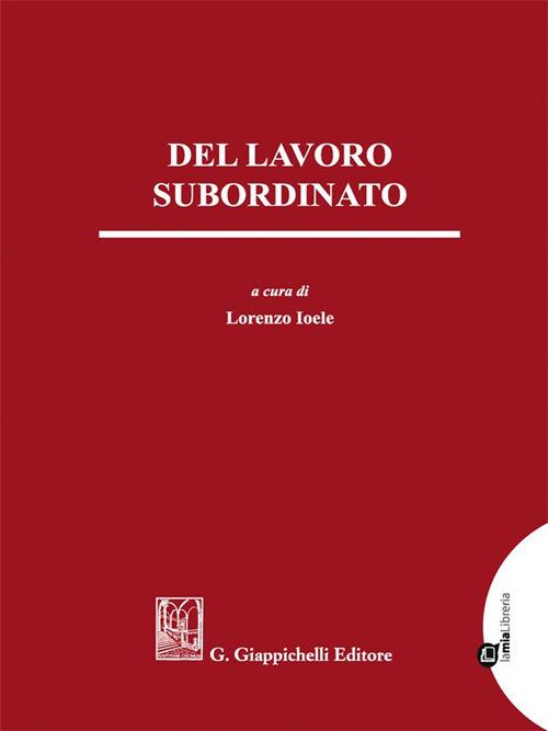 Del lavoro subordinato. Studi in onore di Maria Josè Vaccaro - Lorenzo Ioele - ebook