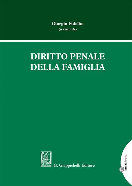 Diritto penale della famiglia - Giorgio Fidelbo - ebook