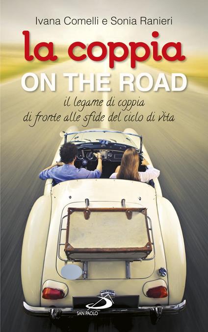 La coppia on the road. Il legame di coppia di fronte alle sfide del ciclo della vita - Ivana Comelli,Sonia Ranieri - ebook