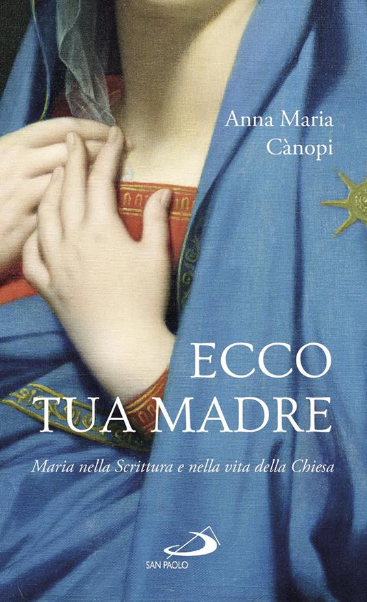 Ecco tua madre. Maria nella scrittura e nella vita della Chiesa - Anna Maria Cànopi - ebook