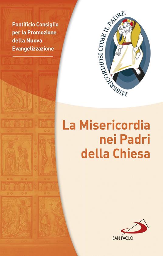 La misericordia nei Padri della Chiesa - Pontificio consiglio per la promozione della nuova evangelizzazione - ebook