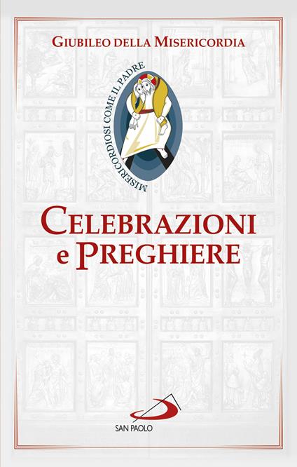 Celebrazioni e preghiere per il Giubileo della misericordia - Alessandro Amapani - ebook