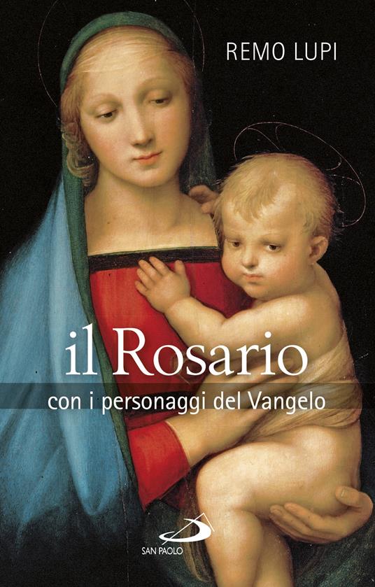Il rosario. Con i personaggi del Vangelo - Remo Lupi - ebook