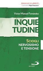 Inquietudine. Sciogli nervosismo e tensione