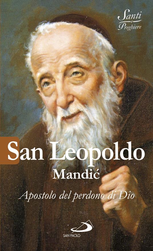 San Leopoldo Mandic. Apostolo del perdono di Dio - Luca Crippa - ebook