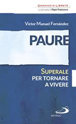 Paure. Superale per tornare a vivere